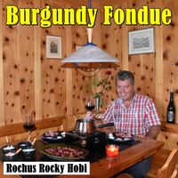 Rochus Rocky Hobi - Burgundy Fondue