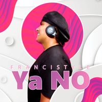 Francistyle - Ya No