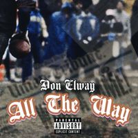 Don Elway - All The Way (Explicit)
