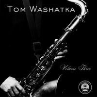 Tom Washatka - Volume Three