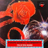 Pancho Acosta - Feliz día mamá