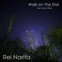 Rei Narita - Walk on the Star (feat. Peter White)