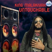 King Malakiyah - Untouchable