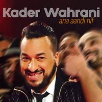 Kader Wahrani - ana aandi nif