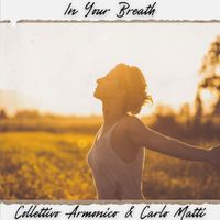Collettivo Armonico, Carlo Matti - In Your Breath