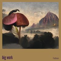 Fabian - Big Work
