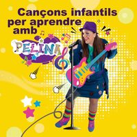 Pelina - Cançons infantils per aprendre amb Pelina