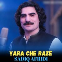Sadiq Afridi - Yara Che Raze