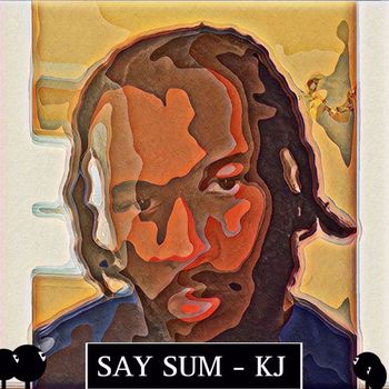 KJ - Say Sum