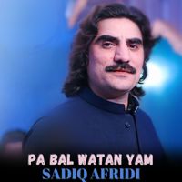 Sadiq Afridi - Pa Bal Watan Yam