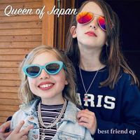 Queen of Japan - Best Friend EP