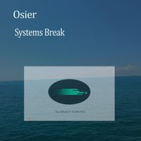 Osier - Systems Break