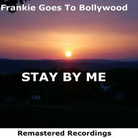 Frankie Goes to Bollywood - Stay By Me