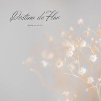 Jorge Valdez - Destino de Flor