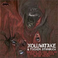 Xoluvatake, Tucker Starbuck - Silence Is The Sound You Will Always Hear Again