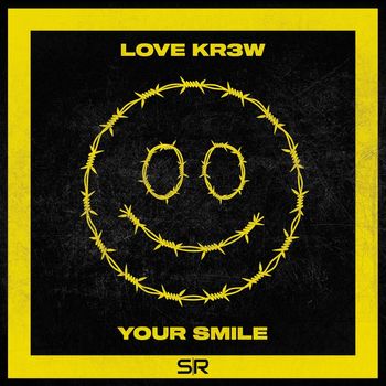 Love Kr3w - Your Smile