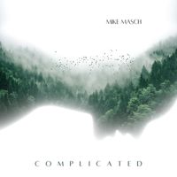 Mike Masch - Complicated