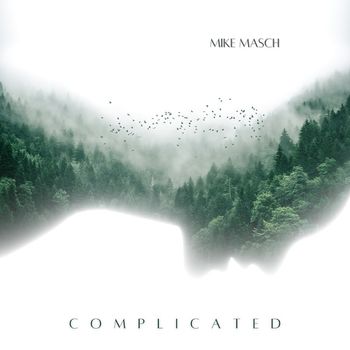 Mike Masch - Complicated