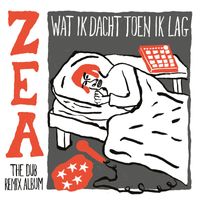 Zea - Wat Ik Dacht Toen Ik Lag (The Dub Remix Album)