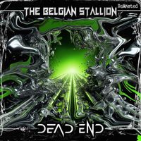The Belgian Stallion - Dead End
