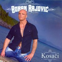 Boban Rajovic - Kosaci