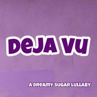 Dreamy Sugar - Deja Vu