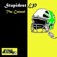 The Colonel - Stupidest