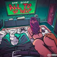 Don Devon - All to Yo Self (Explicit)