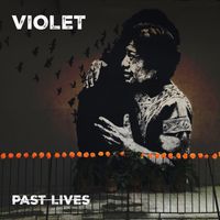 Violet - Past lives
