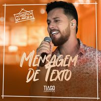Tiago  Junqueira - Mensagem de Texto (Acústico)