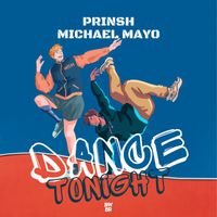 PRINSH, Michael Mayo - Dance Tonight