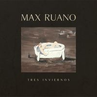 Max Ruano - Tres Inviernos