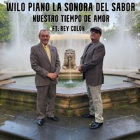 Wilo Piano la Sonora del Sabor - Nuestro Tiempo de Amor (feat. Rey Colon)