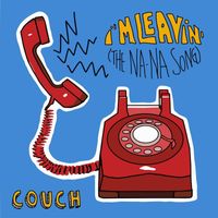 Couch and Ella Galvin - I'm Leavin' (The Na-Na Song)