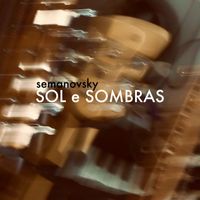 Semanovsky - Sol e Sombras