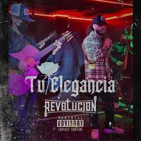 Revolucion - Tu Elegancia (Explicit)