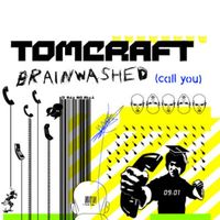 Tomcraft - Brainwashed (Call You)