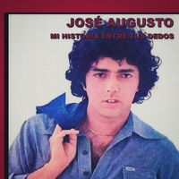 José Augusto - Mi Historia Entre Tus Dedos