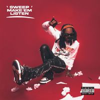 Sweep - Sweep Make ‘Em Listen (Explicit)