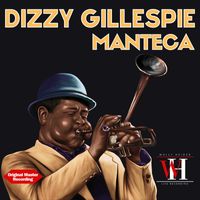 Dizzy Gillespie - Manteca (Remastered 2024)