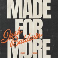 Josh Baldwin - Made For More (Studio Version)