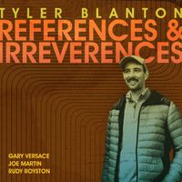 Tyler Blanton - References & Irreverences