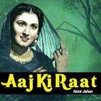 Noor Jahan - Aaj Ki Raat