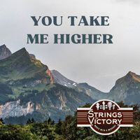Strings of Victory - You Take Me Higher