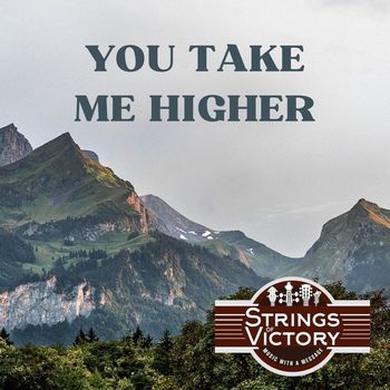 Strings of Victory - You Take Me Higher