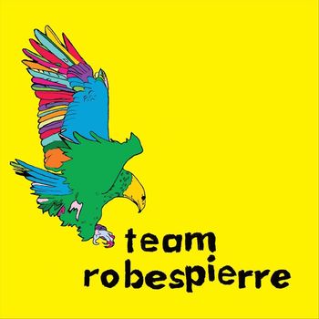 Team Robespierre - Everything's Perfect