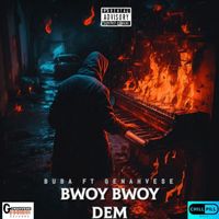 Buba - Bwoy Bwoy Dem (feat. Genahvese) (Explicit)