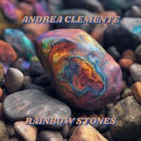 Andrea Clemente - Rainbow Stones