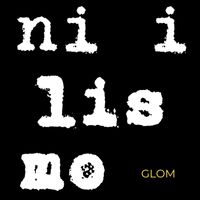 Glom - Niilismo