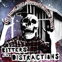 Bitters and Distractions - The Home That Procrastination Built